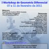 I Workshop de Geometria Diferencial